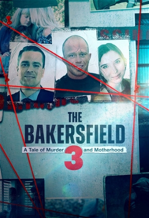 Bakersfield 3: A Tale of Murder and Motherhood