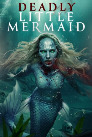 Deadly Little Mermaid