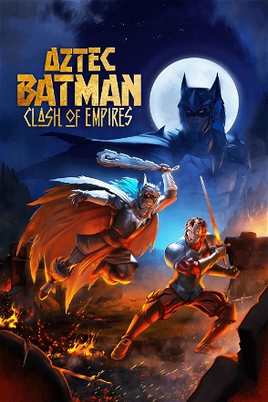 Aztec Batman: Clash of Empires