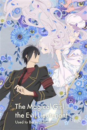 Magical Girl and the Evil Lieutenant Used to Be Archenemies